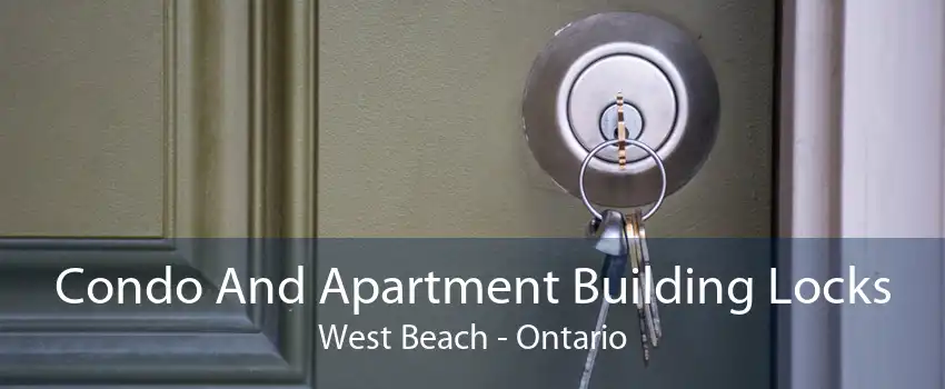 Condo And Apartment Building Locks West Beach - Ontario