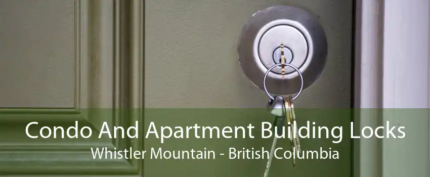 Condo And Apartment Building Locks Whistler Mountain - British Columbia
