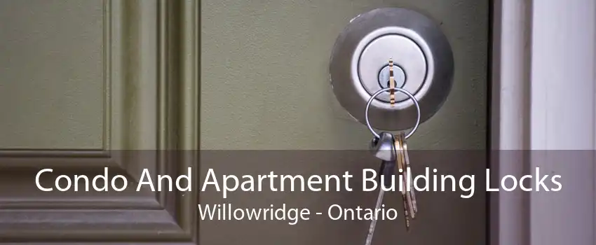 Condo And Apartment Building Locks Willowridge - Ontario