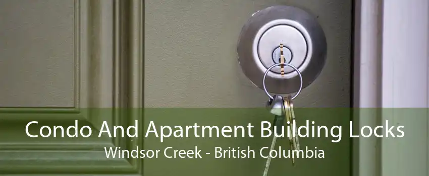 Condo And Apartment Building Locks Windsor Creek - British Columbia