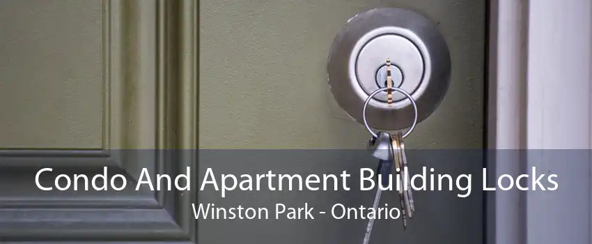 Condo And Apartment Building Locks Winston Park - Ontario