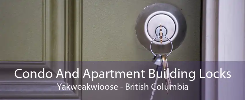 Condo And Apartment Building Locks Yakweakwioose - British Columbia