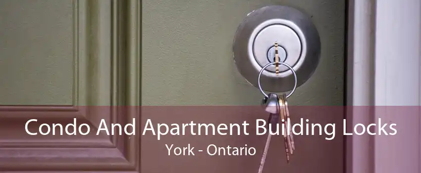 Condo And Apartment Building Locks York - Ontario
