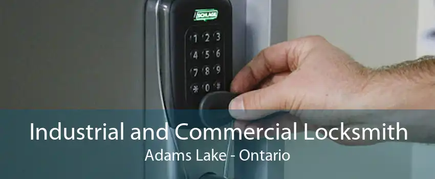 Industrial and Commercial Locksmith Adams Lake - Ontario