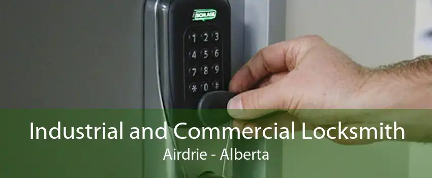 Industrial and Commercial Locksmith Airdrie - Alberta