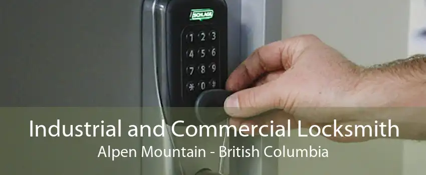 Industrial and Commercial Locksmith Alpen Mountain - British Columbia