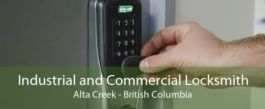 Industrial and Commercial Locksmith Alta Creek - British Columbia