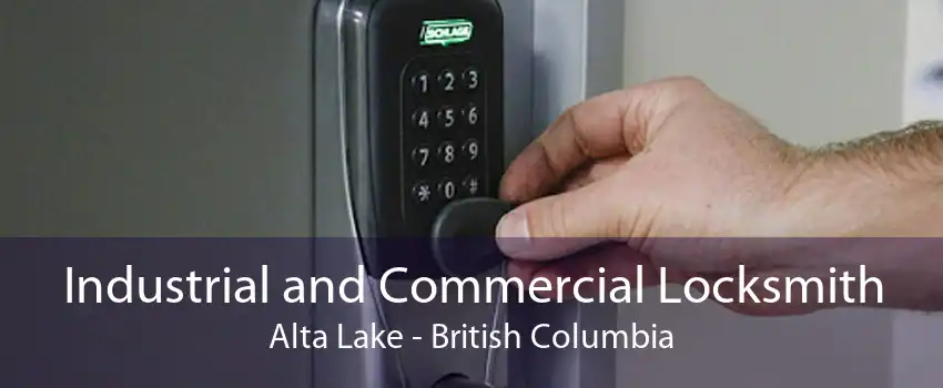 Industrial and Commercial Locksmith Alta Lake - British Columbia