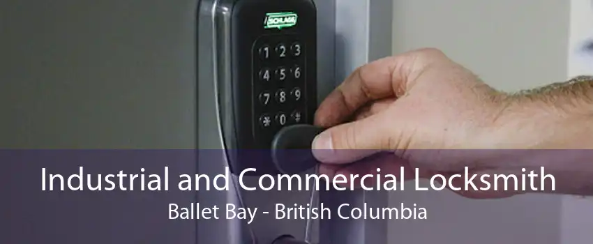 Industrial and Commercial Locksmith Ballet Bay - British Columbia
