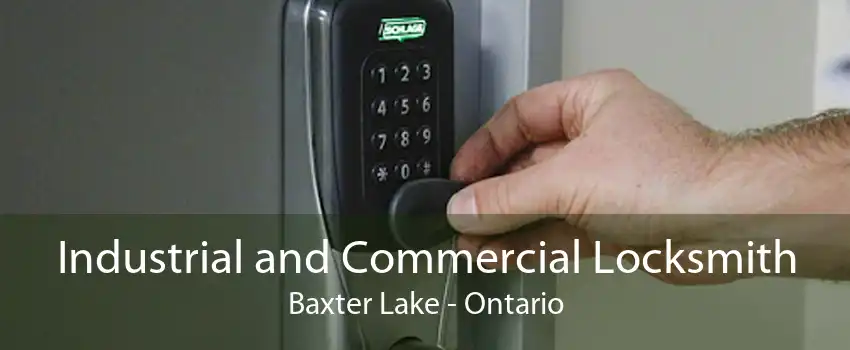 Industrial and Commercial Locksmith Baxter Lake - Ontario