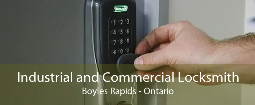 Industrial and Commercial Locksmith Boyles Rapids - Ontario