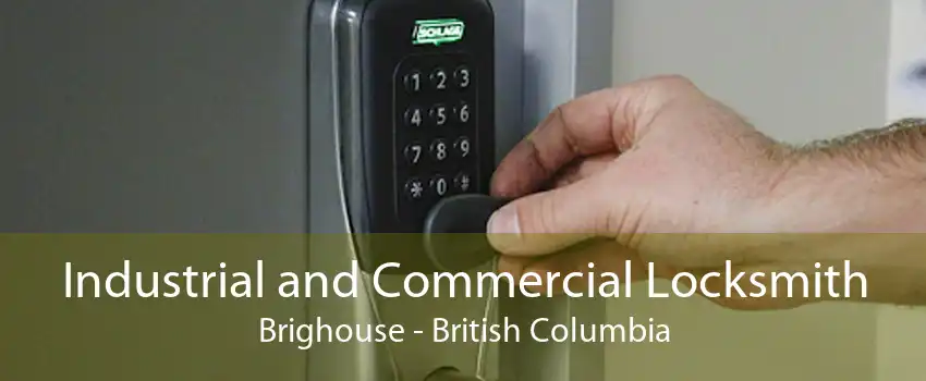 Industrial and Commercial Locksmith Brighouse - British Columbia