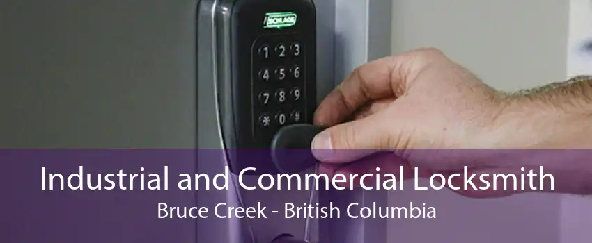 Industrial and Commercial Locksmith Bruce Creek - British Columbia