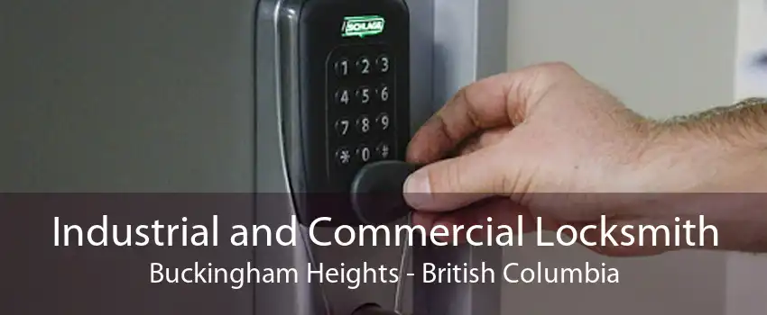 Industrial and Commercial Locksmith Buckingham Heights - British Columbia