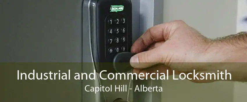 Industrial and Commercial Locksmith Capitol Hill - Alberta