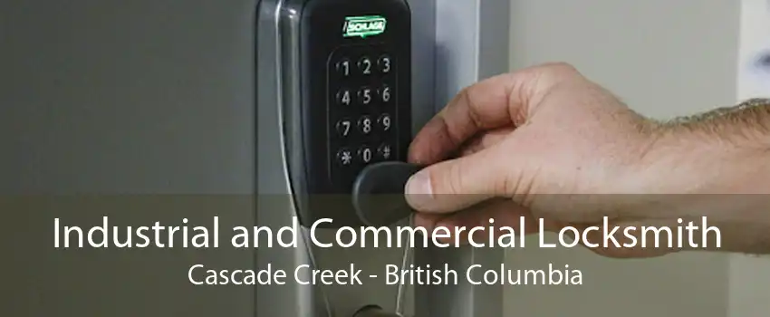 Industrial and Commercial Locksmith Cascade Creek - British Columbia