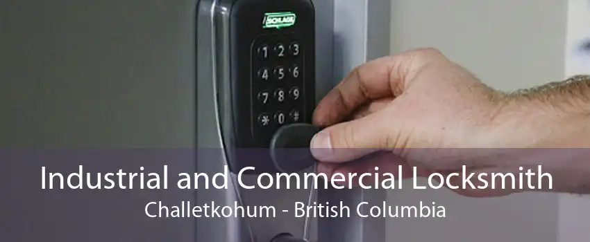Industrial and Commercial Locksmith Challetkohum - British Columbia