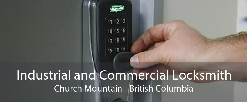 Industrial and Commercial Locksmith Church Mountain - British Columbia