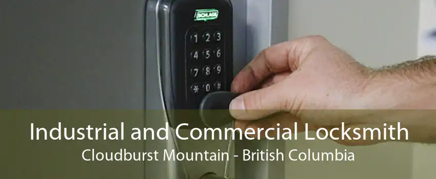 Industrial and Commercial Locksmith Cloudburst Mountain - British Columbia