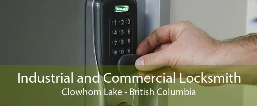Industrial and Commercial Locksmith Clowhom Lake - British Columbia