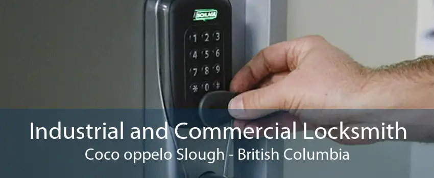 Industrial and Commercial Locksmith Coco oppelo Slough - British Columbia