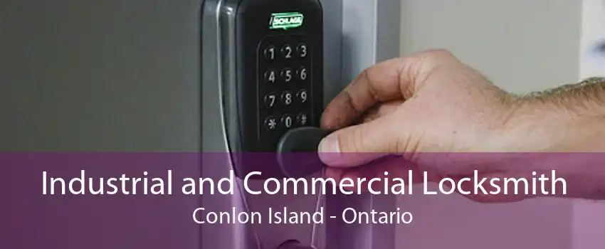 Industrial and Commercial Locksmith Conlon Island - Ontario