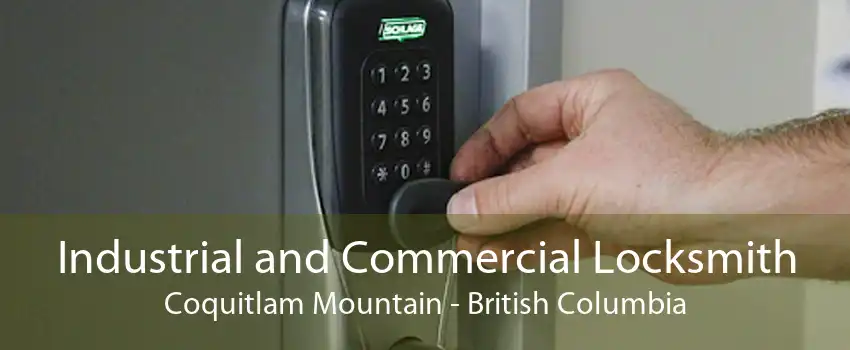 Industrial and Commercial Locksmith Coquitlam Mountain - British Columbia