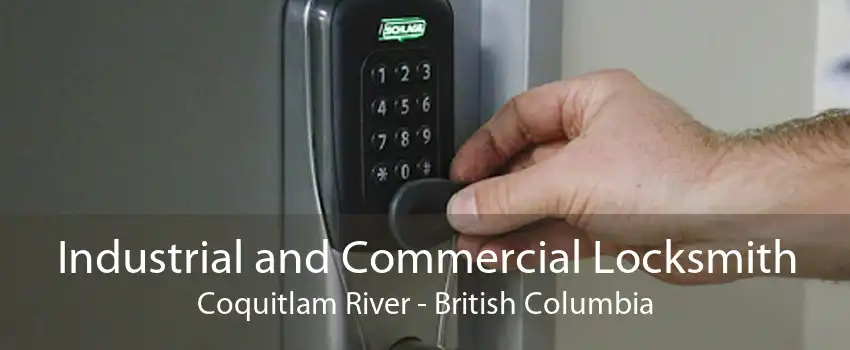Industrial and Commercial Locksmith Coquitlam River - British Columbia