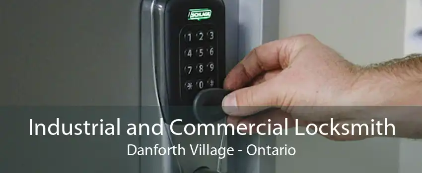 Industrial and Commercial Locksmith Danforth Village - Ontario