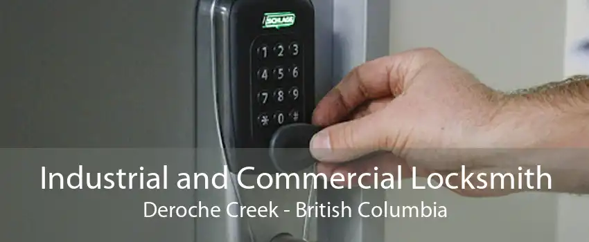 Industrial and Commercial Locksmith Deroche Creek - British Columbia