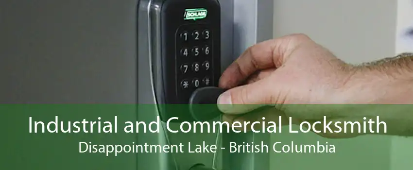 Industrial and Commercial Locksmith Disappointment Lake - British Columbia