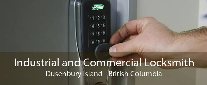 Industrial and Commercial Locksmith Dusenbury Island - British Columbia