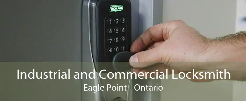 Industrial and Commercial Locksmith Eagle Point - Ontario
