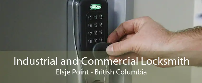Industrial and Commercial Locksmith Elsje Point - British Columbia