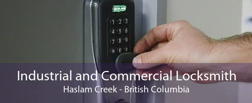 Industrial and Commercial Locksmith Haslam Creek - British Columbia