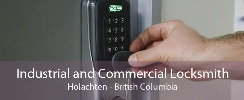 Industrial and Commercial Locksmith Holachten - British Columbia