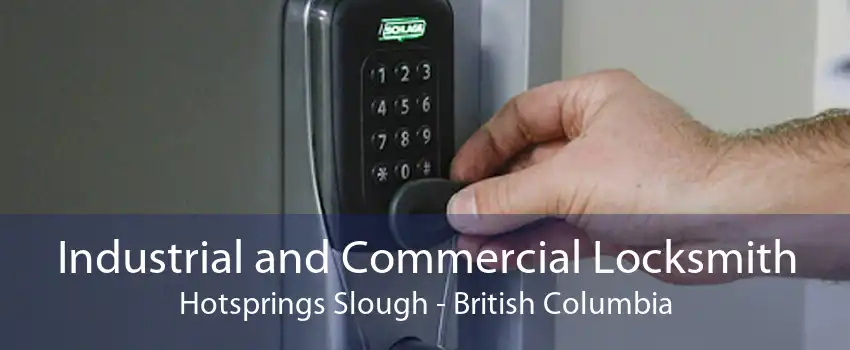 Industrial and Commercial Locksmith Hotsprings Slough - British Columbia