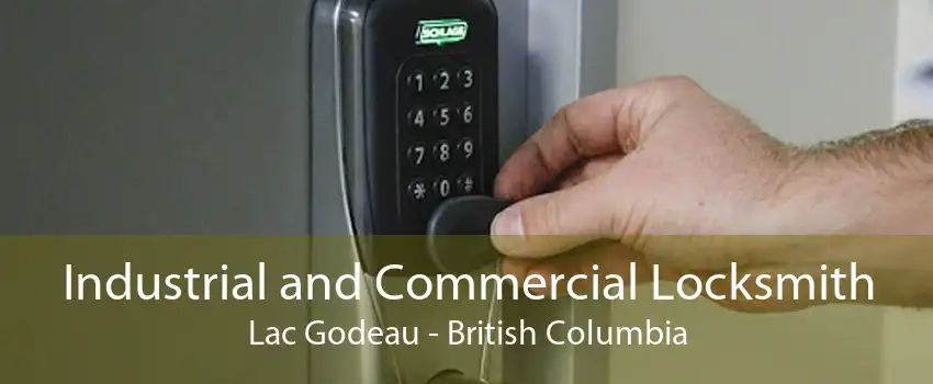 Industrial and Commercial Locksmith Lac Godeau - British Columbia