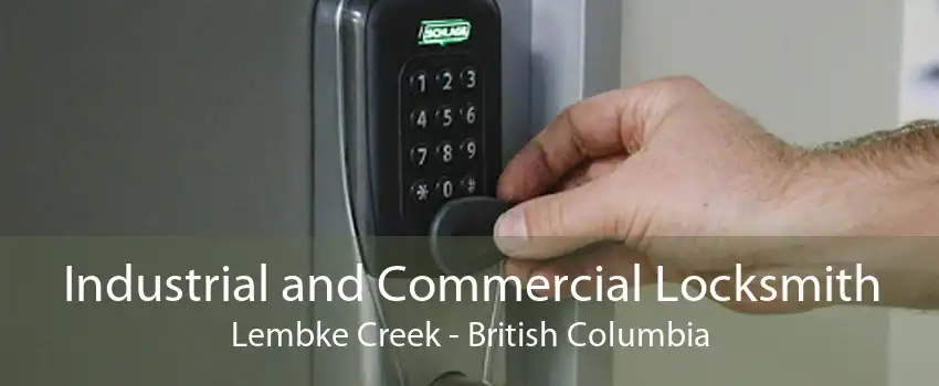 Industrial and Commercial Locksmith Lembke Creek - British Columbia