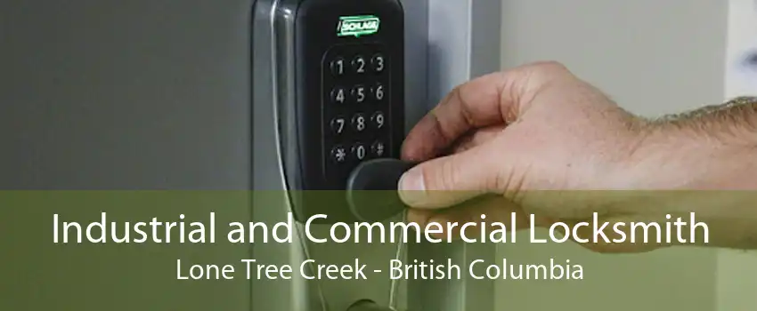 Industrial and Commercial Locksmith Lone Tree Creek - British Columbia
