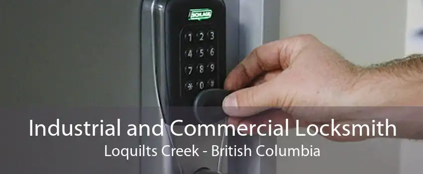 Industrial and Commercial Locksmith Loquilts Creek - British Columbia