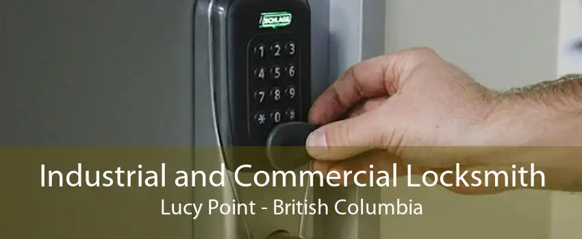 Industrial and Commercial Locksmith Lucy Point - British Columbia
