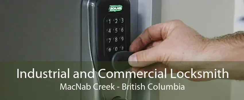 Industrial and Commercial Locksmith MacNab Creek - British Columbia
