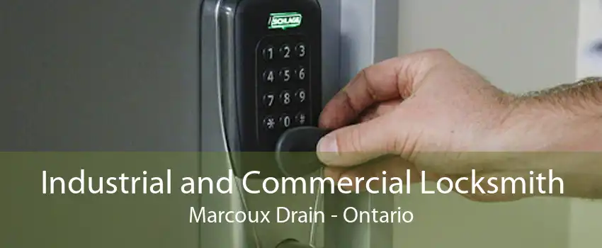 Industrial and Commercial Locksmith Marcoux Drain - Ontario