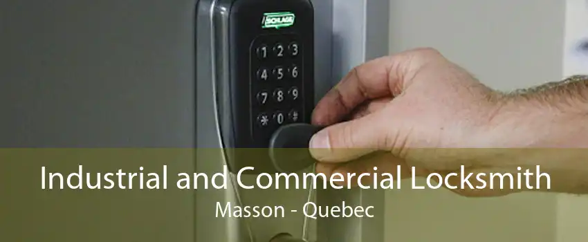 Industrial and Commercial Locksmith Masson - Quebec