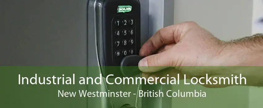 Industrial and Commercial Locksmith New Westminster - British Columbia