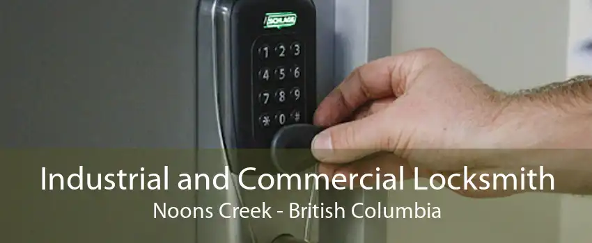 Industrial and Commercial Locksmith Noons Creek - British Columbia