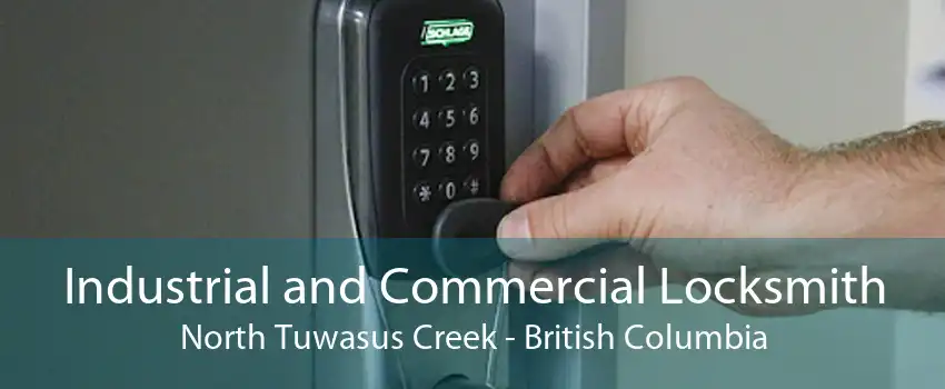 Industrial and Commercial Locksmith North Tuwasus Creek - British Columbia