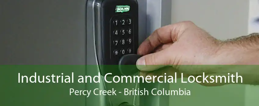 Industrial and Commercial Locksmith Percy Creek - British Columbia