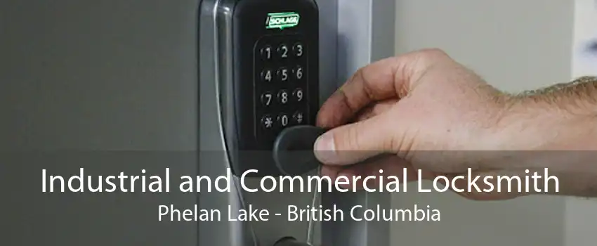 Industrial and Commercial Locksmith Phelan Lake - British Columbia